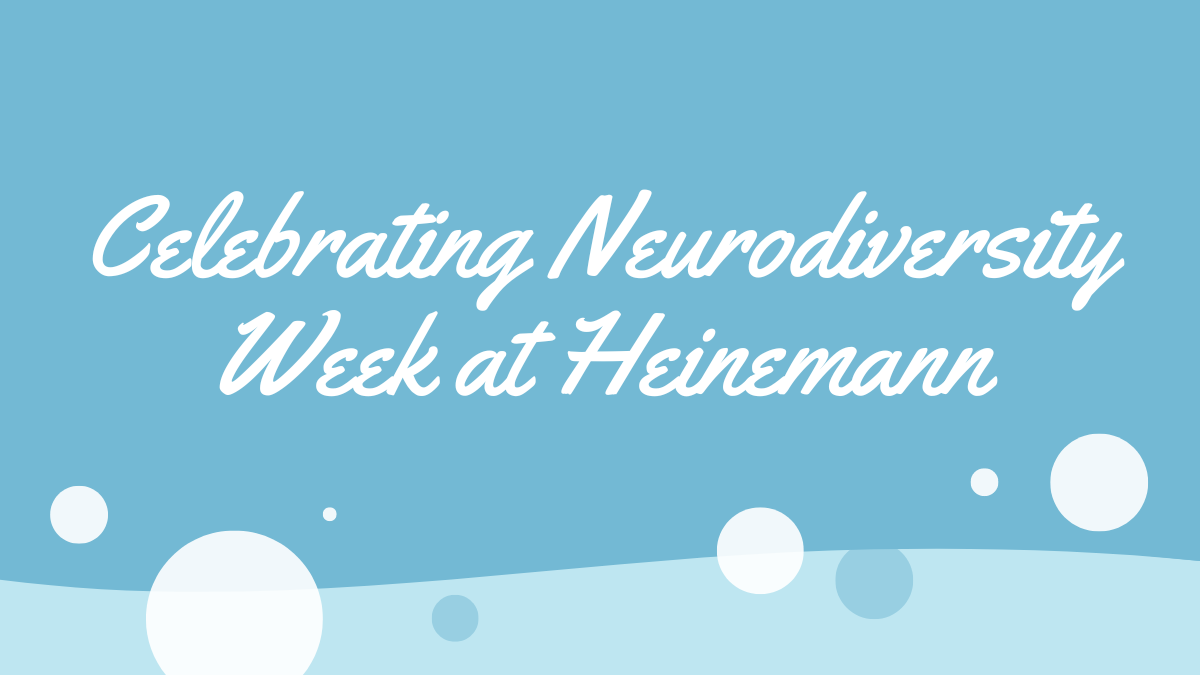 Celebrating Neurodiversity Week at Heinemann
