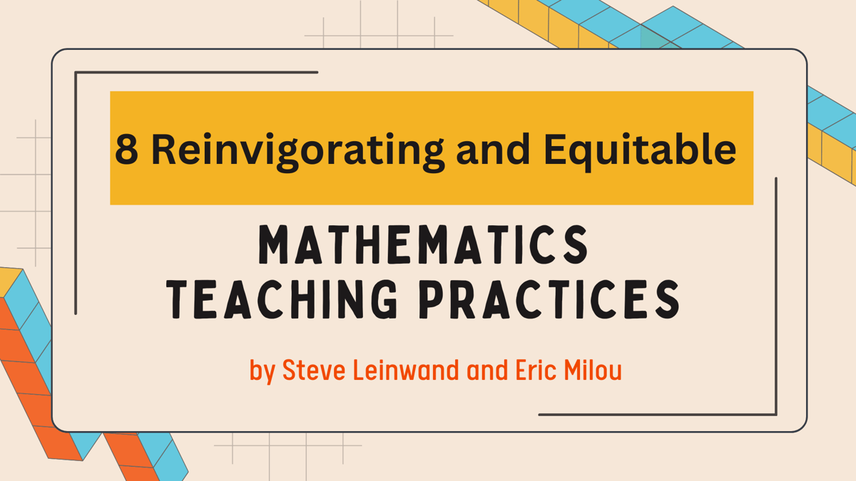 8 Reinvigorating and Equitable Mathematics Teaching Practices
