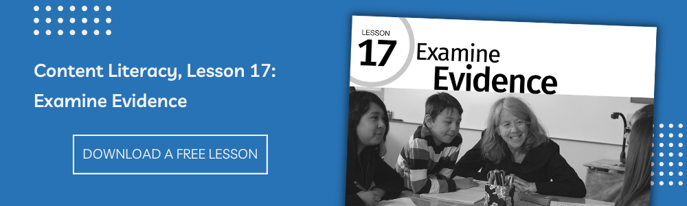 Download a FREE Lesson: Content Literacy, Lesson 17: Examine Evidence