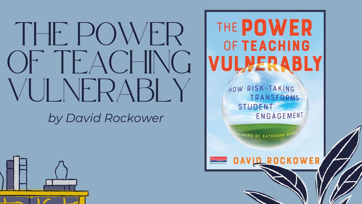 The Power of Teaching Vulnerably, by David Rockower