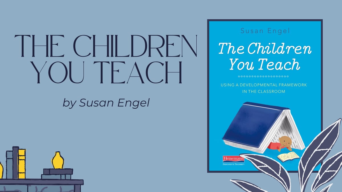 The Children You Teach, by Susan Engel