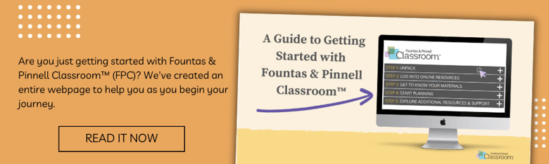 A Guide to Getting Started with Fountas & Pinnell ClassroomTM