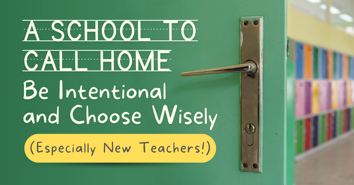 A School to Call Home Be Intentional and Choose Wisely (Especially New Teachers!) Classroom Door and Hallway