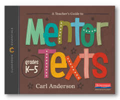 A Teachers Guide to Mentor Texts Grade K5 Carl Anderson Book Cover Blog Element