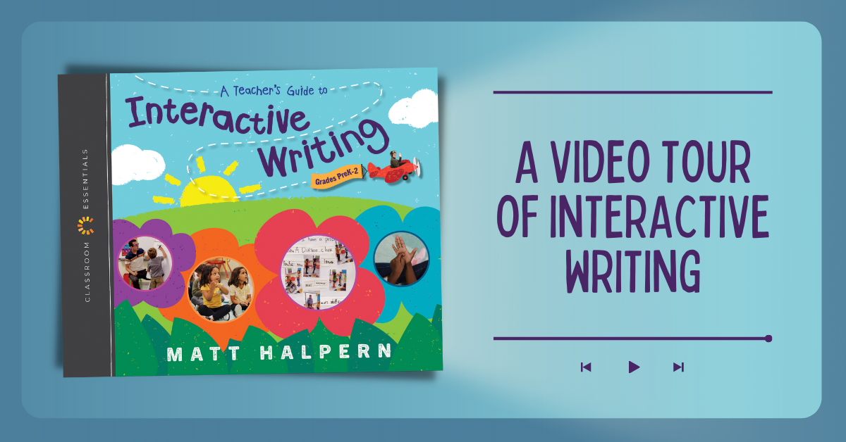 A Video Tour of Interactive Writing