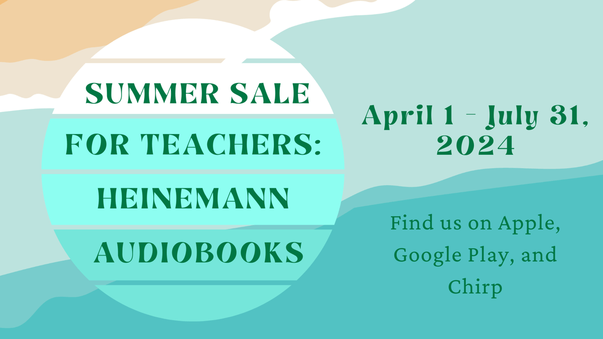 Summer Sale for Teachers: Heinemann Audiobooks