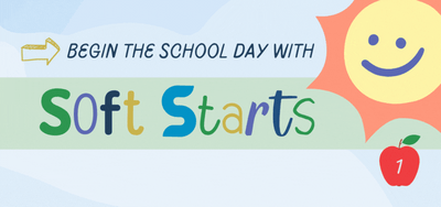 Begin the Day with Soft Starts Blog Element