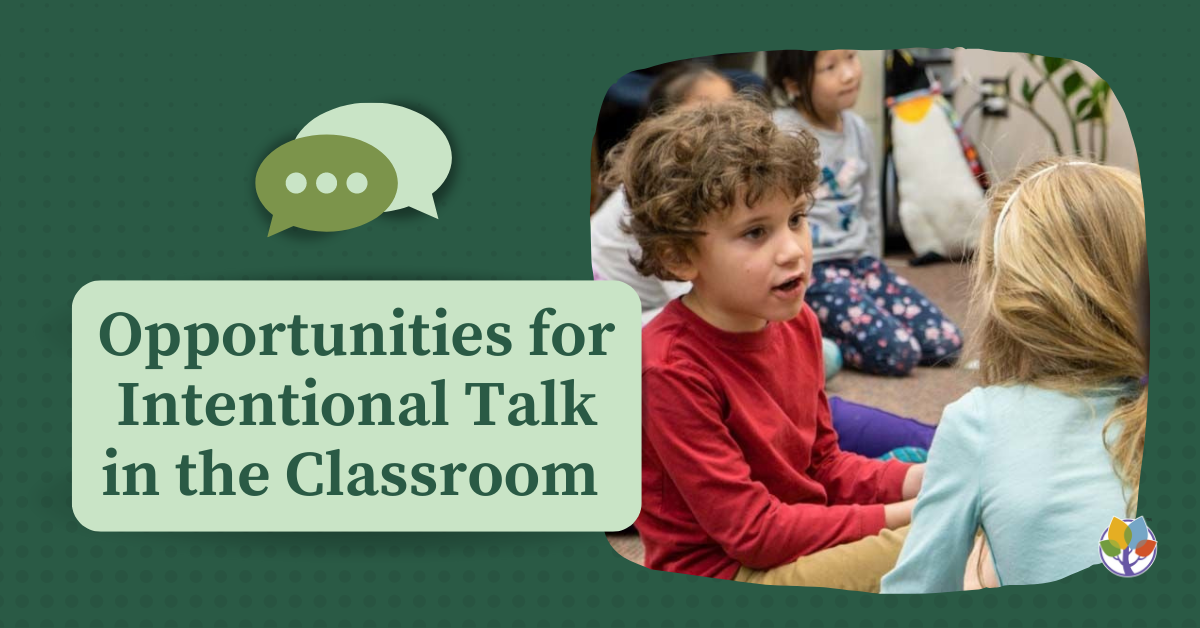 Opportunities for intentional talk in the classroom