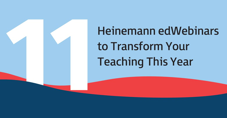 Innovate and Inspire: 11 Heinemann edWebinars to Transform Your Teaching This Year