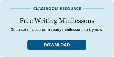 The Power of Writing Minilessons: A Can’t-Miss Way to Strengthen Students’ Literacy Skills
