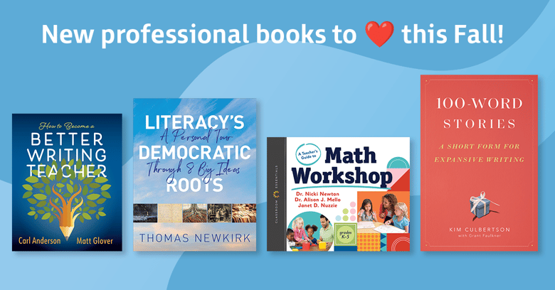 Feed your teacher soul with new professional books from Heinemann this Fall!