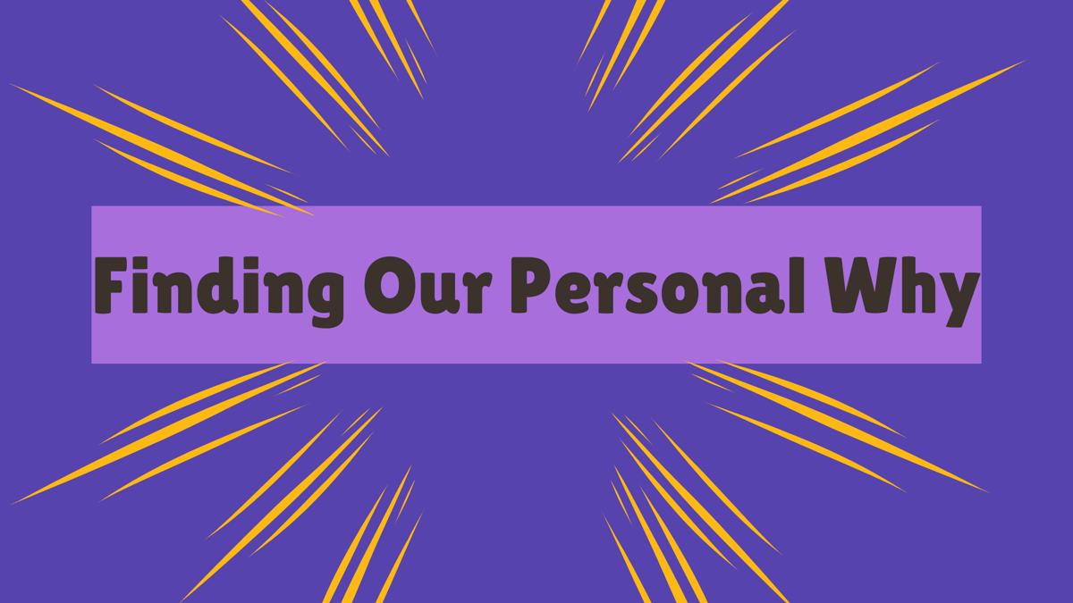 Finding Our Personal Why