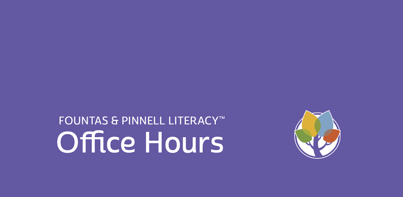 Fountas & Pinnell Literacy Office Hours