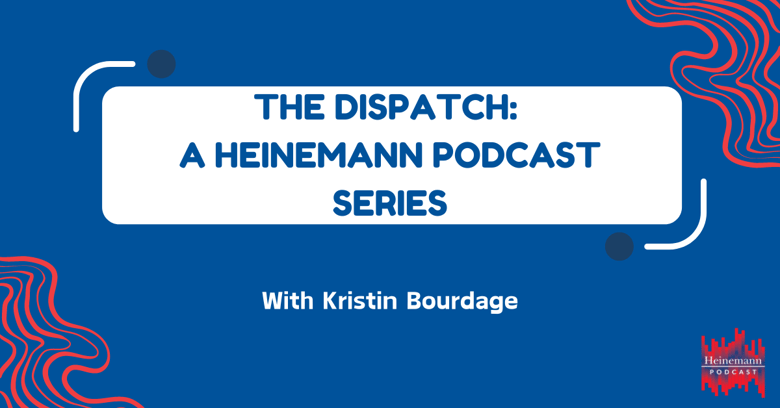 The Dispatch: A Heinemann Podcast Series, with Kristin Bourdage