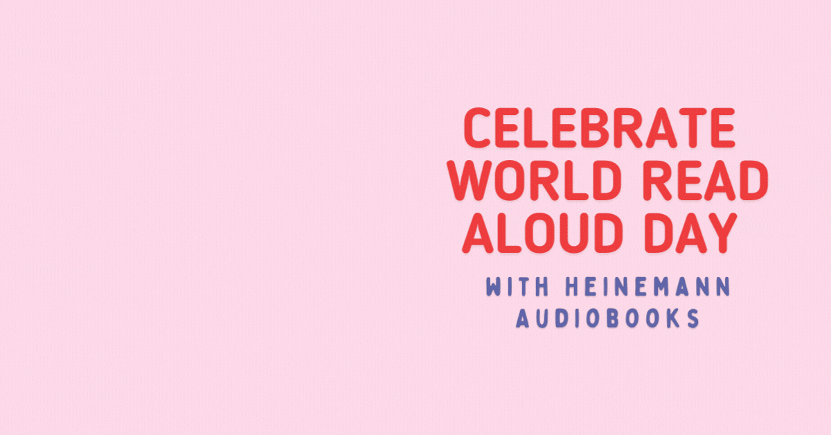 Celebrate World Read Aloud Day with Heinemann Audiobooks