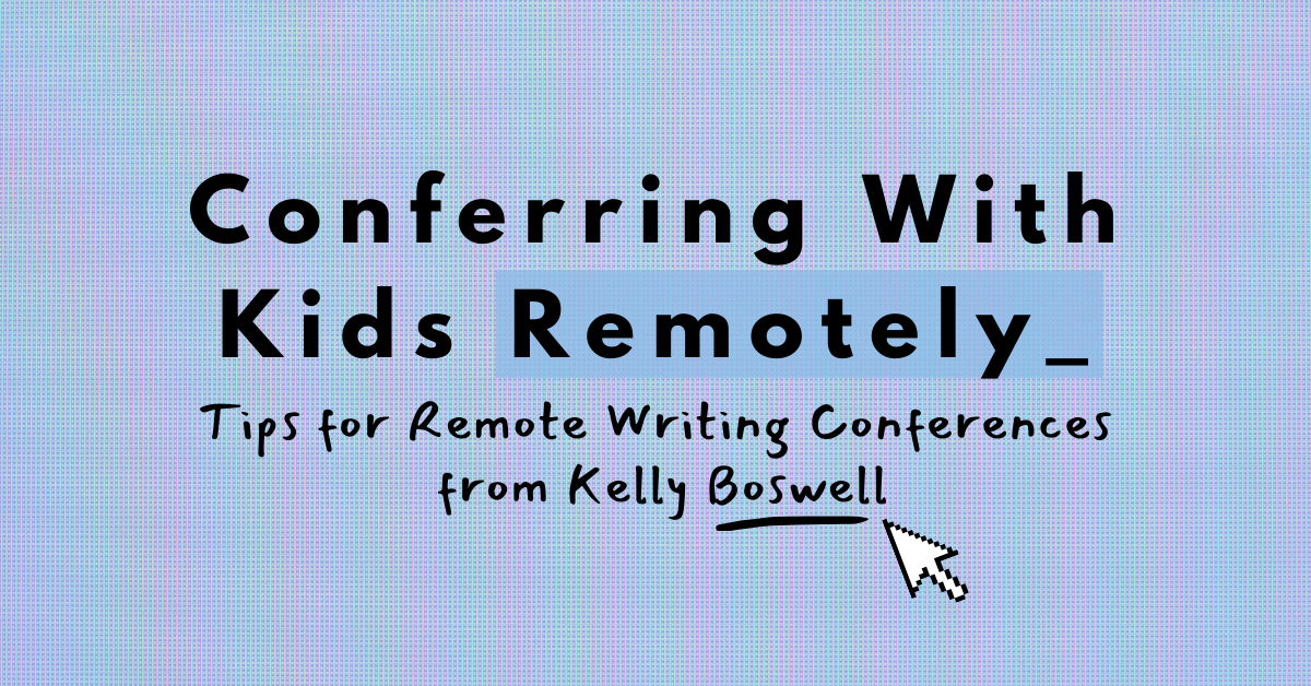 Conferring With Kids Remotely Blog header