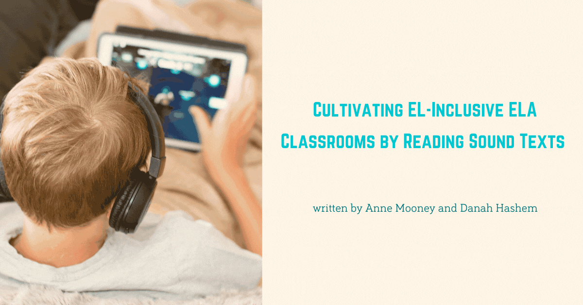 Cultivating EL-Inclusive ELA Classrooms by Reading Sound Texts