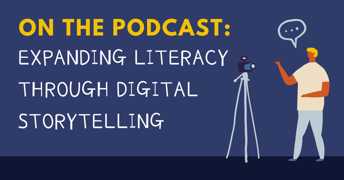 Expanding Literacy Through Digital Storytelling