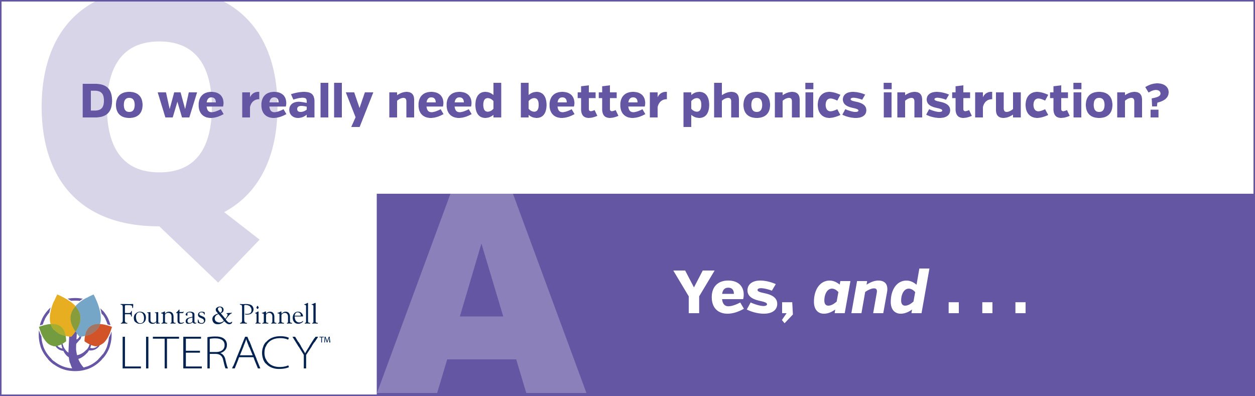 Blog Title: Question: Do we really need better phonics instruction? Answer: Yes, and…