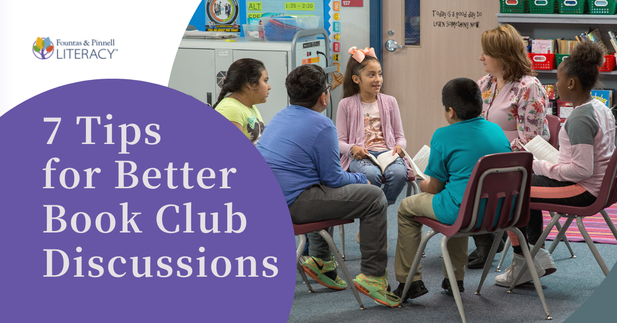 Fountas & Pinnell 7 Tips  for Better  Book Club Discussions Blog Header Photo of Teacher Listening to circle of students in chairs