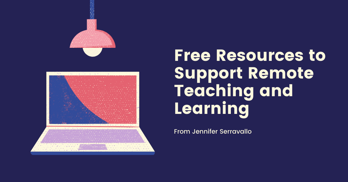 Free Resources to Support Remote Teaching and Learning