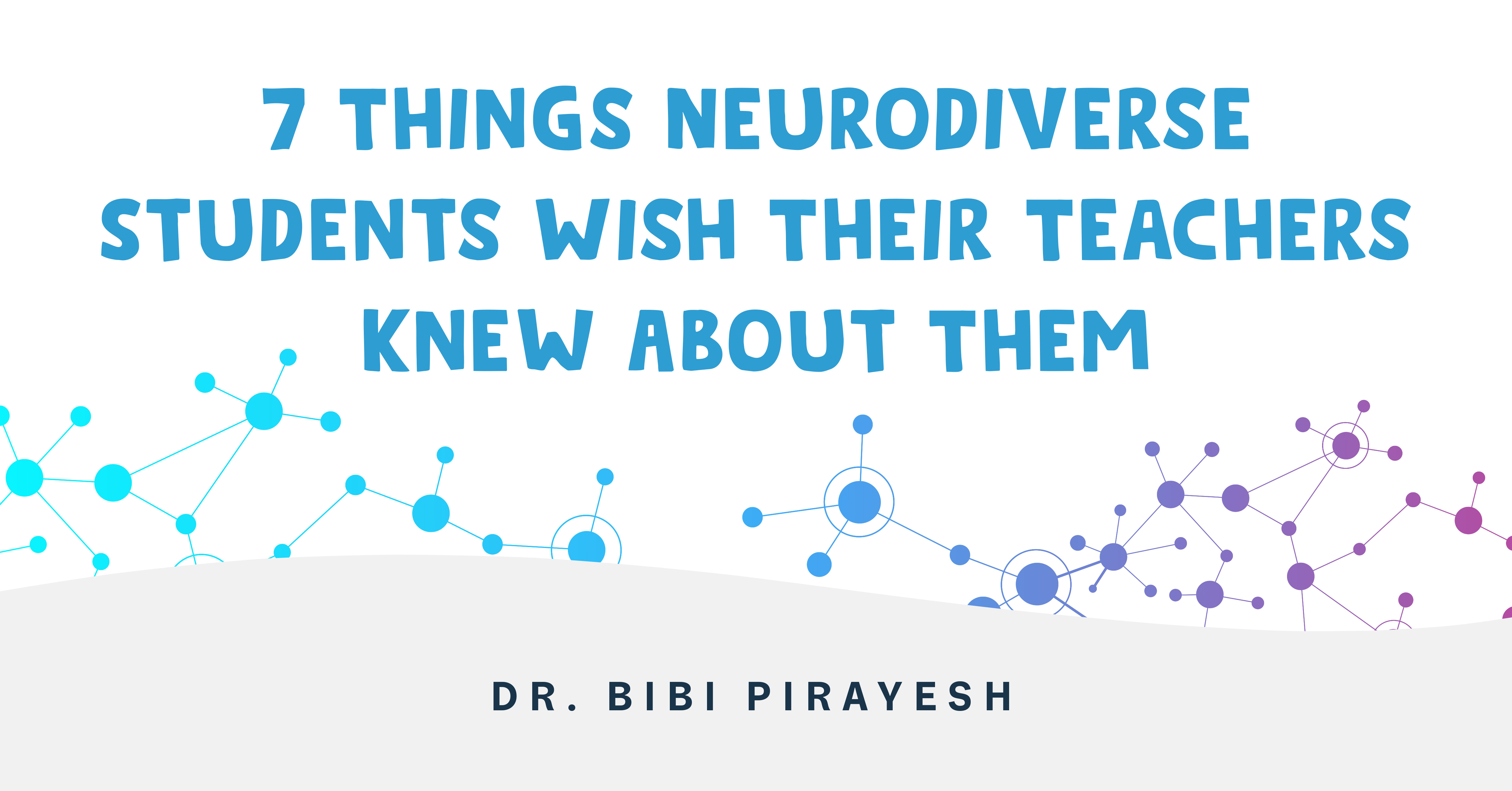 7 Things Neurodiverse Students Wish Their Teachers Knew About Them