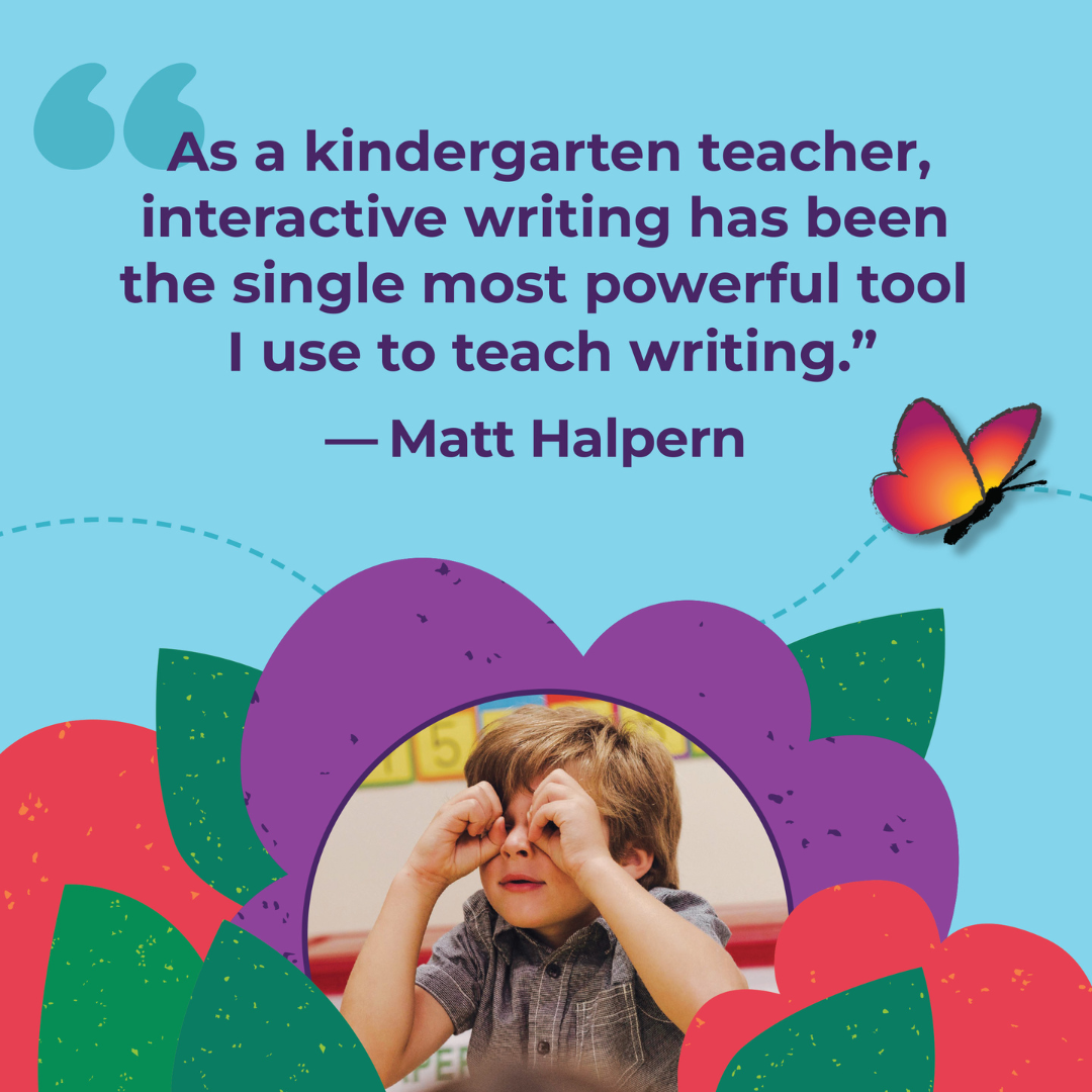 Halpern Social Square As a kindergarten teacher, interactive writing has been teh single most powerful tool I use to teach writing. - Matt Halpern