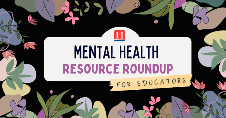 Heinemann Mental Health Resource Roundup for Educators jam