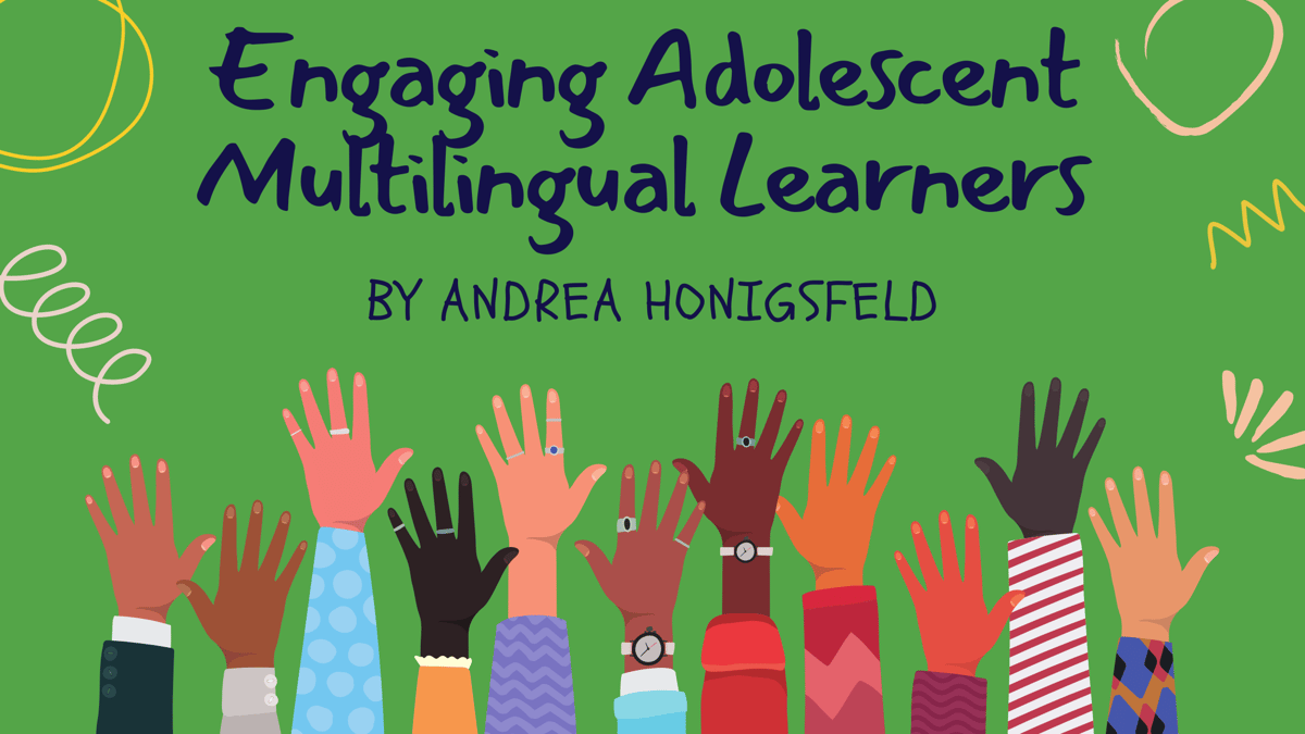 Engaging Adolescent Multilingual Learners, by Andrea Honigsfeld