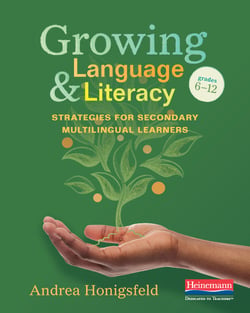Honigsfeld Growing Language and Literacy: Strategies for Secondary Multilingual Learners