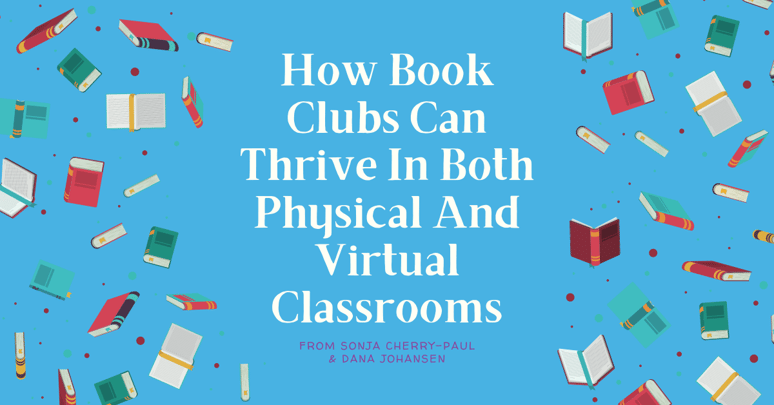 How Book Clubs Can Thrive In Both Physical And Virtual B Classrooms Blog Header X