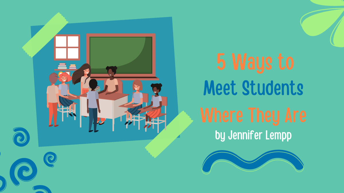 5 Ways to Meet Students Where They Are