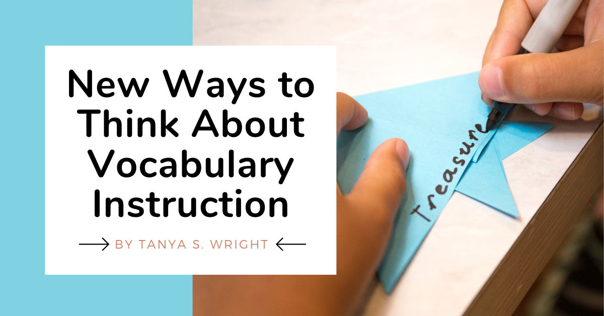 New Ways to Think About Vocabulary Instruction