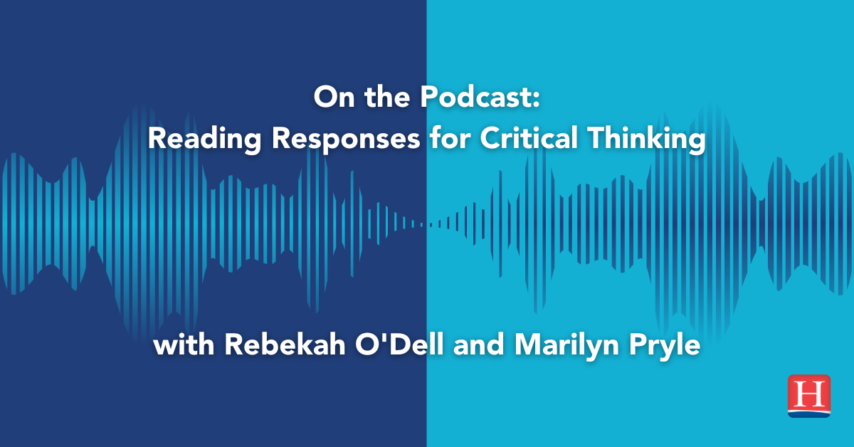 On the Podcast Reading Responses for Critical Thinking with Rebekah ODell and Marilyn Pryle