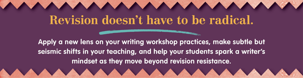 Revision doesnt have to be radical Writers Mindset Social Graphic Teaching Writing