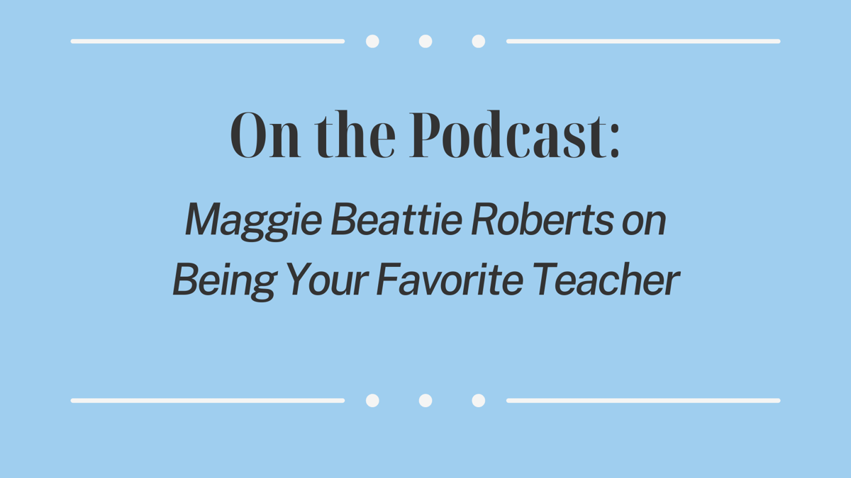 Maggie Beattie Roberts on the podcast