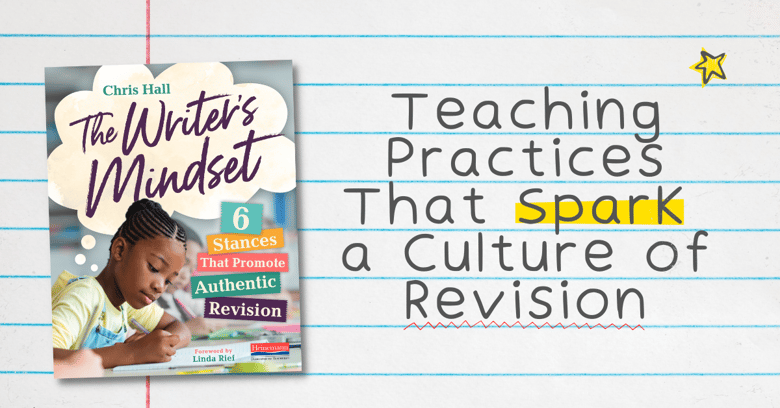 Teaching Practices That Spark a Culture of Revisionx (1)