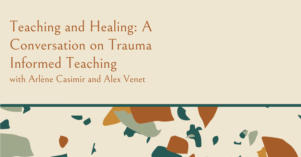 Teaching and Healing A Conversation on Trauma Informed Teaching