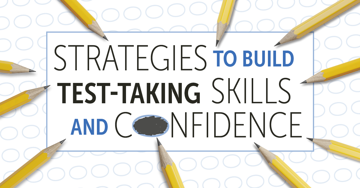 Strategies to Build Test-Taking Skills and Confidence