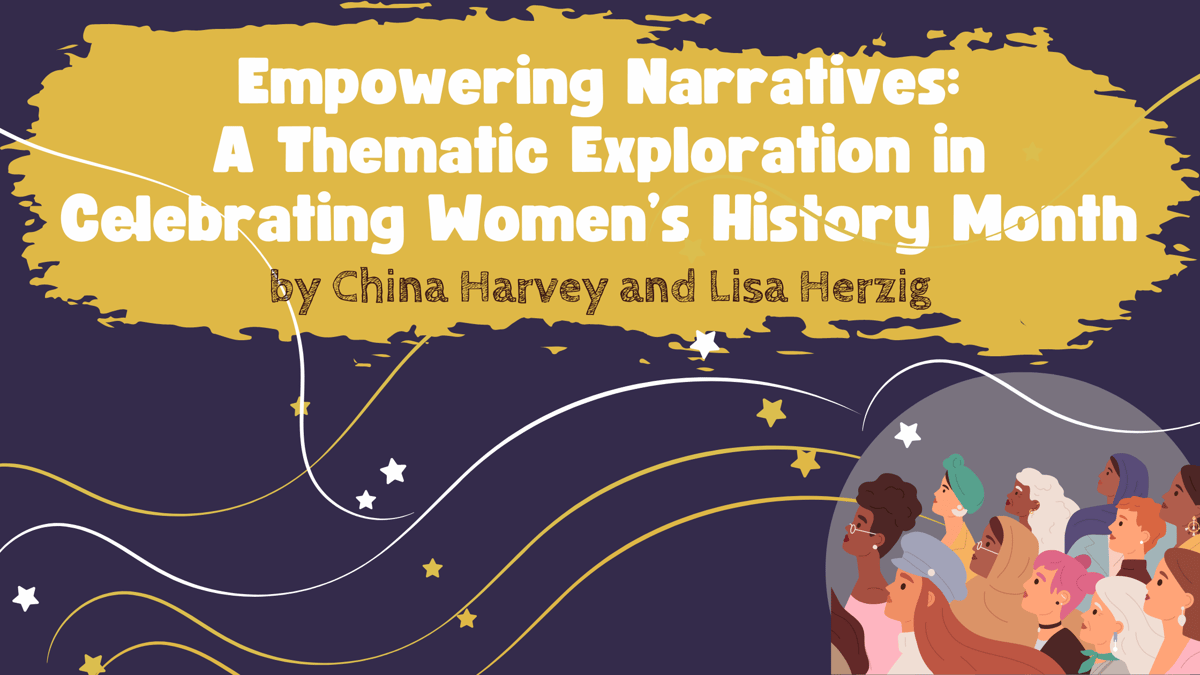 Empowering Narratives: A Thematic Exploration in Celebrating Women’s History Month