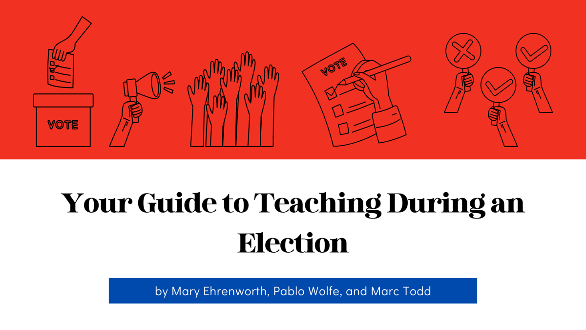 Your Guide to Teaching During an Election Year
