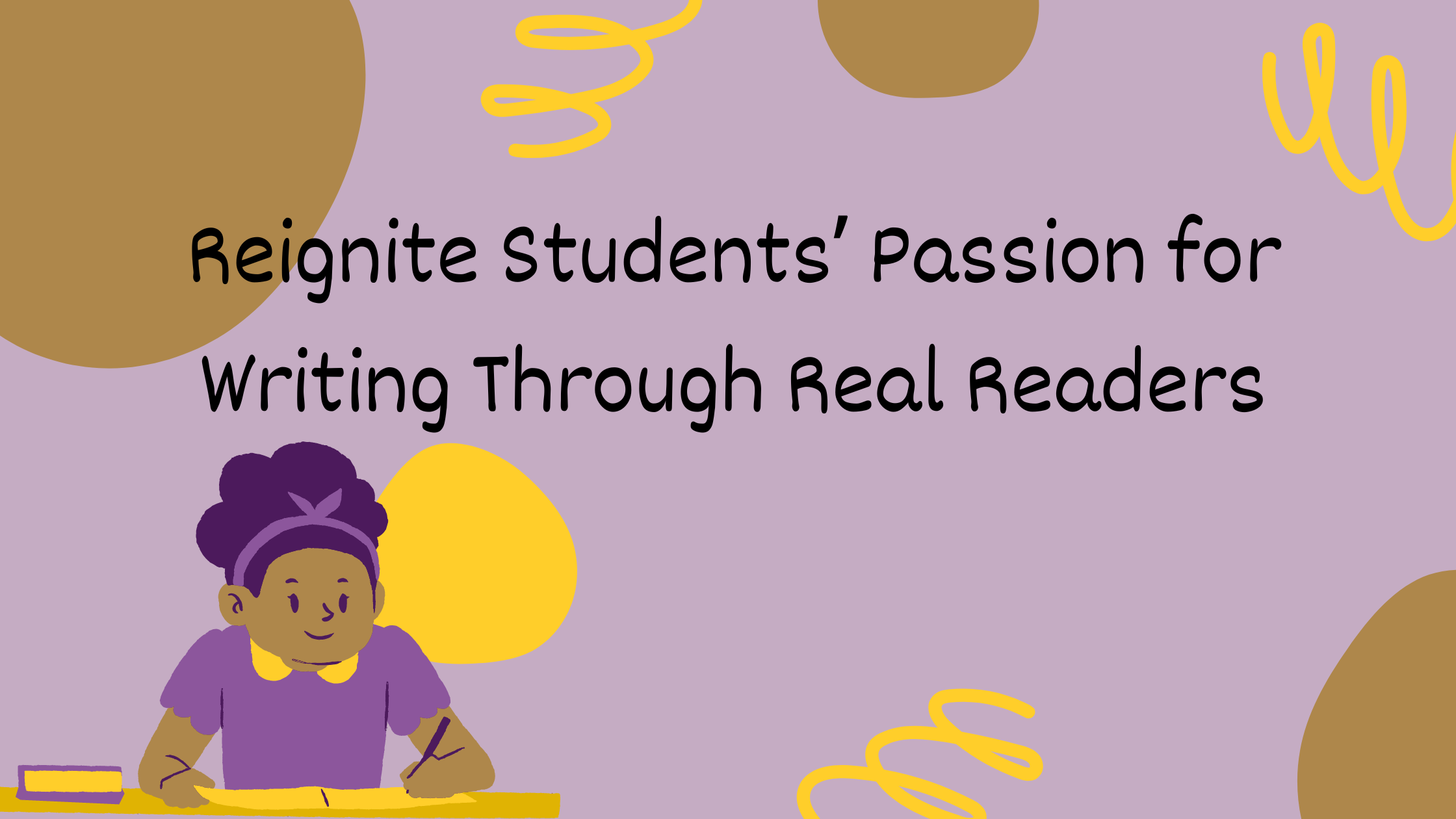 Reignite Students' Passion for Writing Through Real Readers