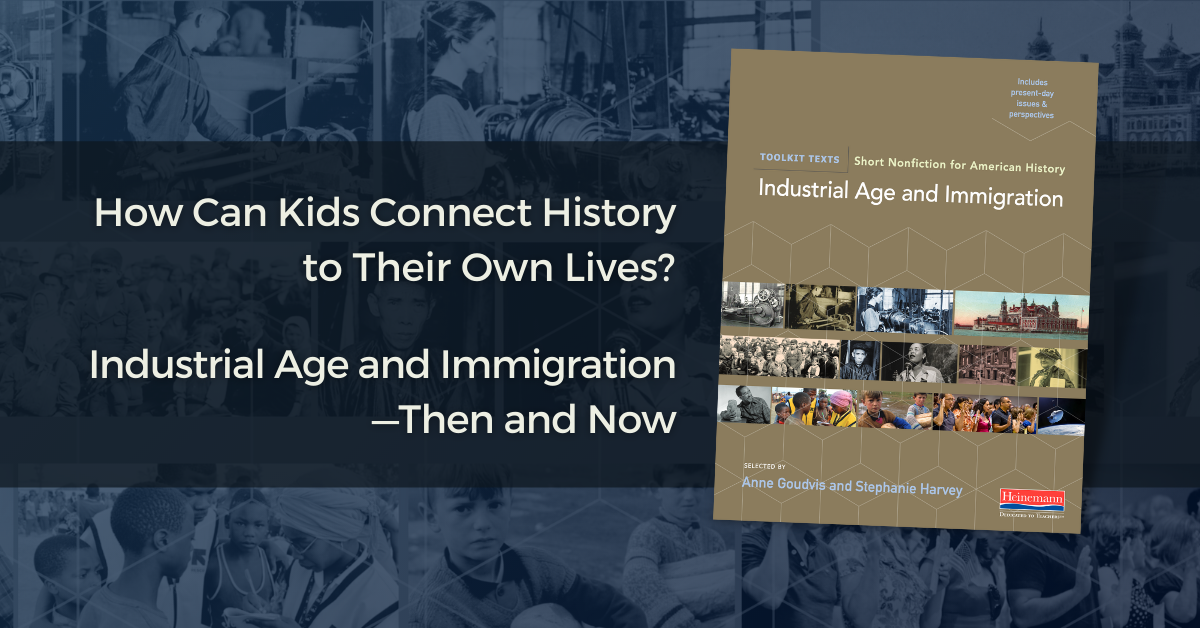 How Can Kids Connect History to Their Own Lives? Industrial Age and ...